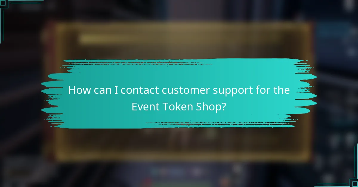 How can I contact customer support for the Event Token Shop?