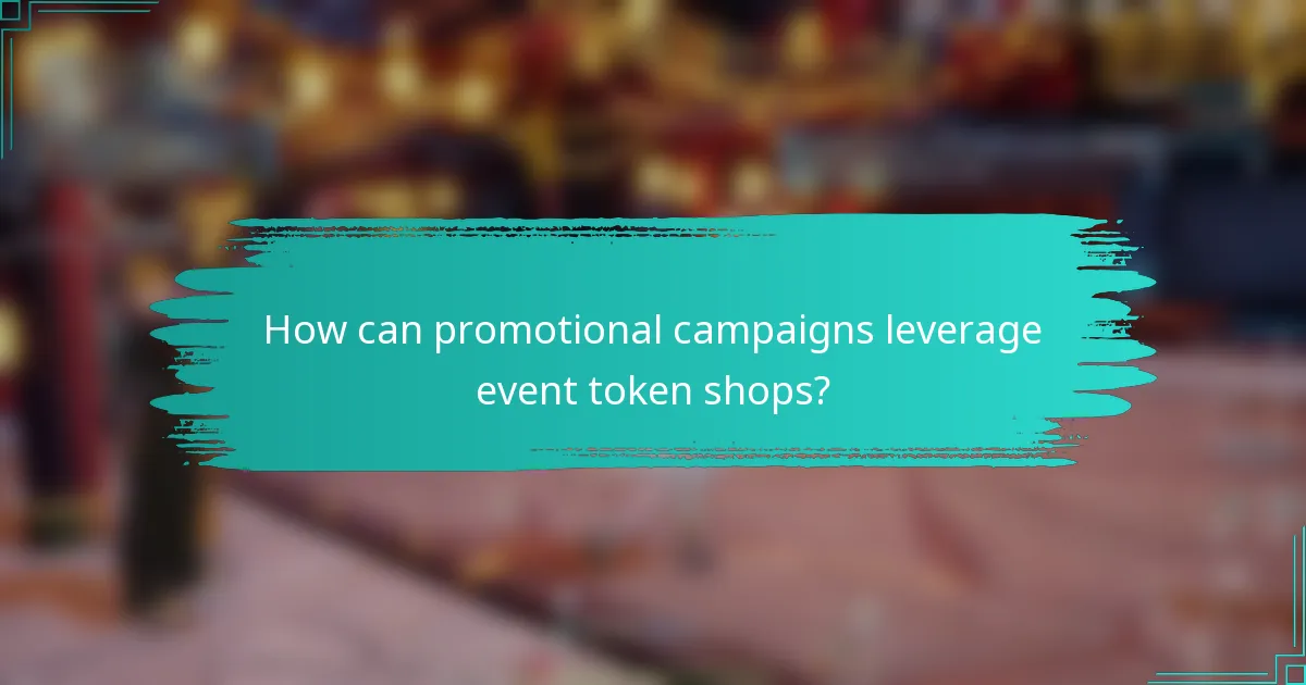How can promotional campaigns leverage event token shops?