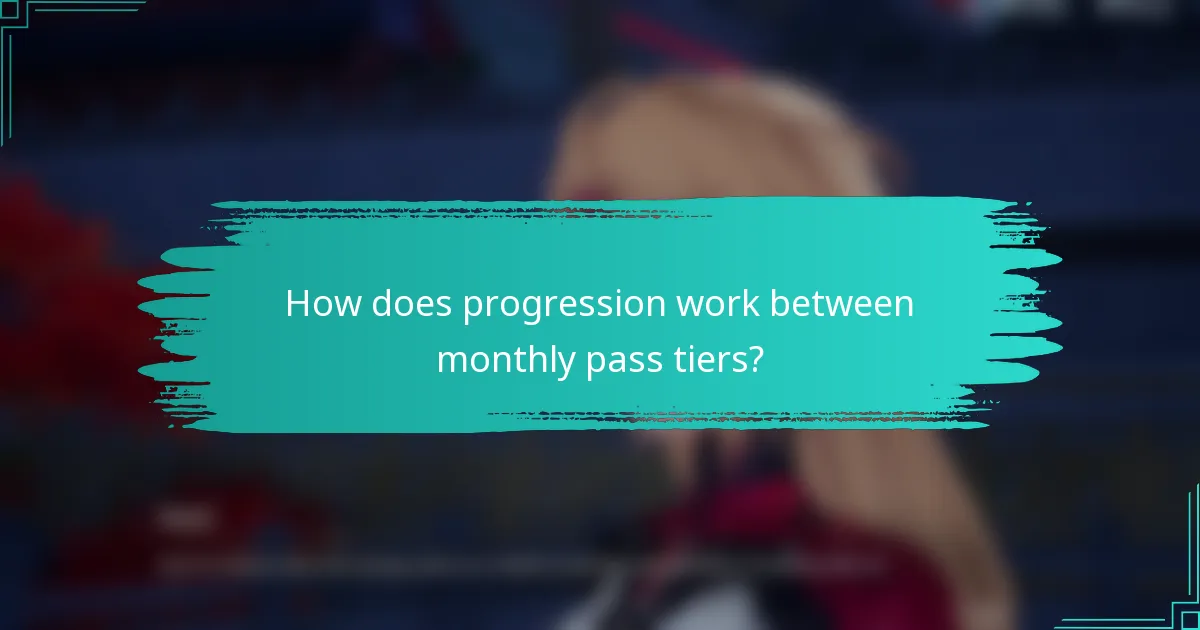 How does progression work between monthly pass tiers?