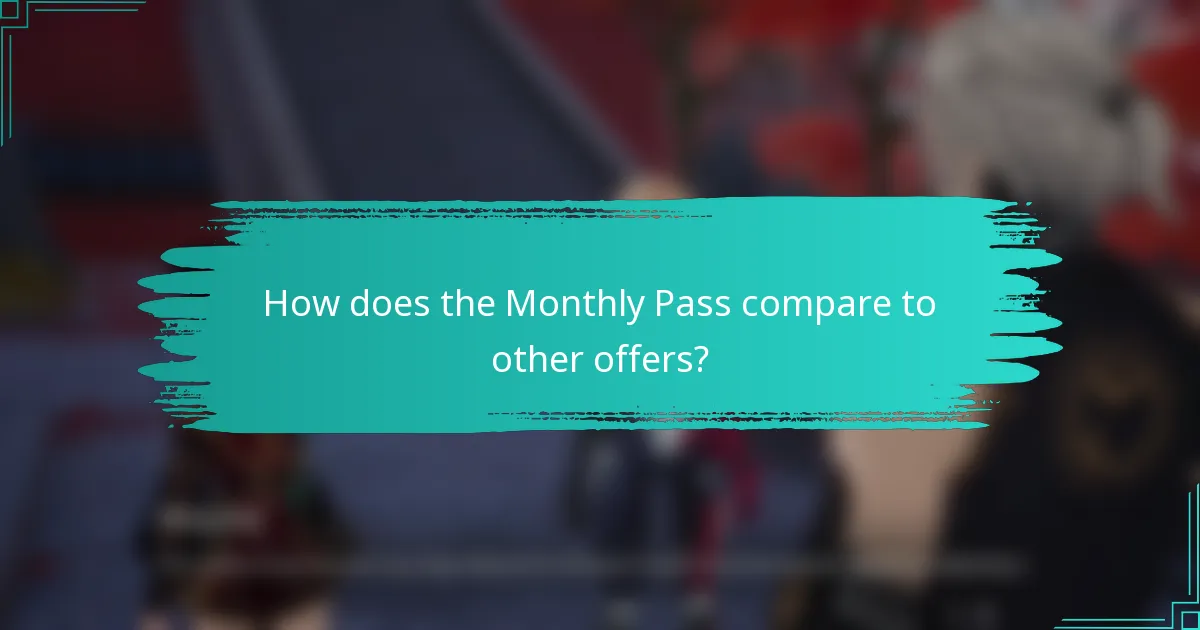 How does the Monthly Pass compare to other offers?