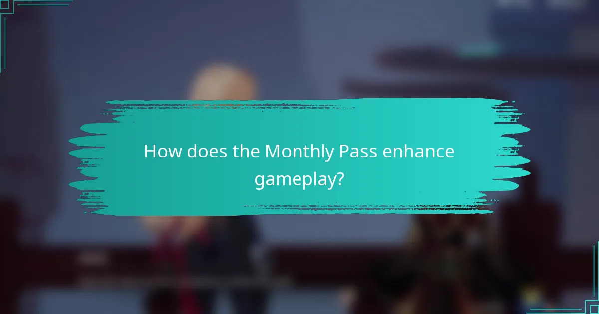 How does the Monthly Pass enhance gameplay?