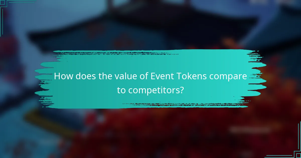 How does the value of Event Tokens compare to competitors?
