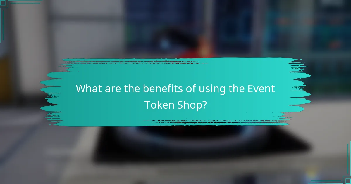 What are the benefits of using the Event Token Shop?