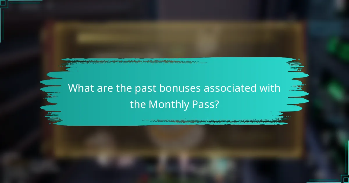 What are the past bonuses associated with the Monthly Pass?