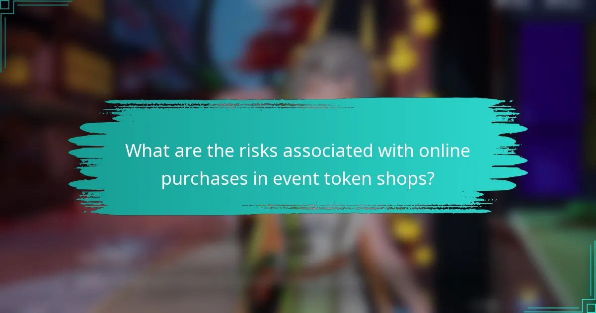 What are the risks associated with online purchases in event token shops?